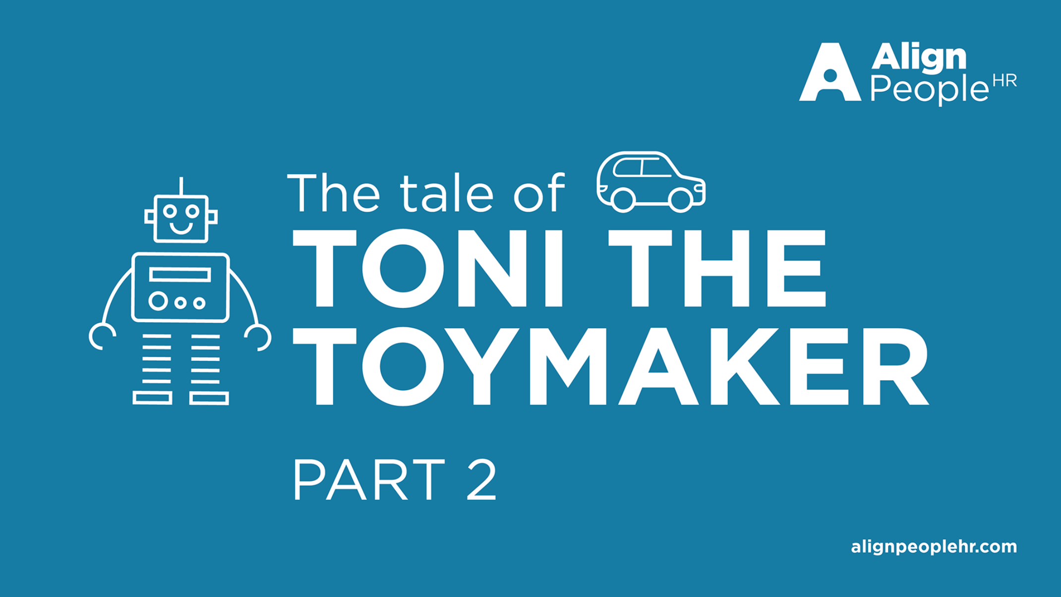 The Tale of Toni the Toy Maker - Part 2